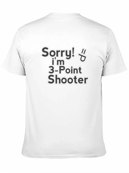 Camiseta Divertida: Sorry! Soy 3-Point Shooter