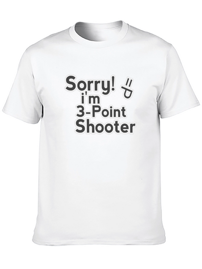 Camiseta Divertida: Sorry! Soy 3-Point Shooter