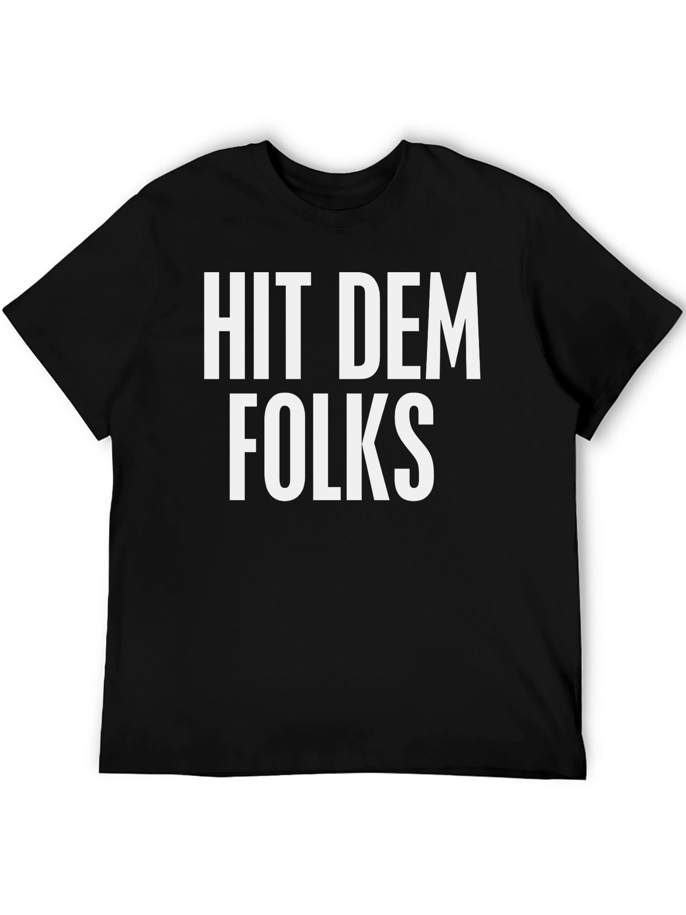 Camiseta Negra: Hit Dem Folks