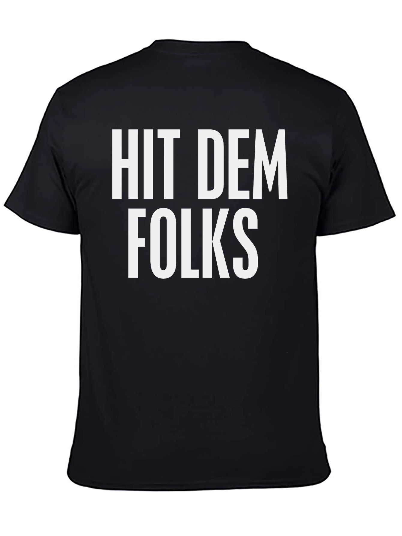 Camiseta Negra: Hit Dem Folks