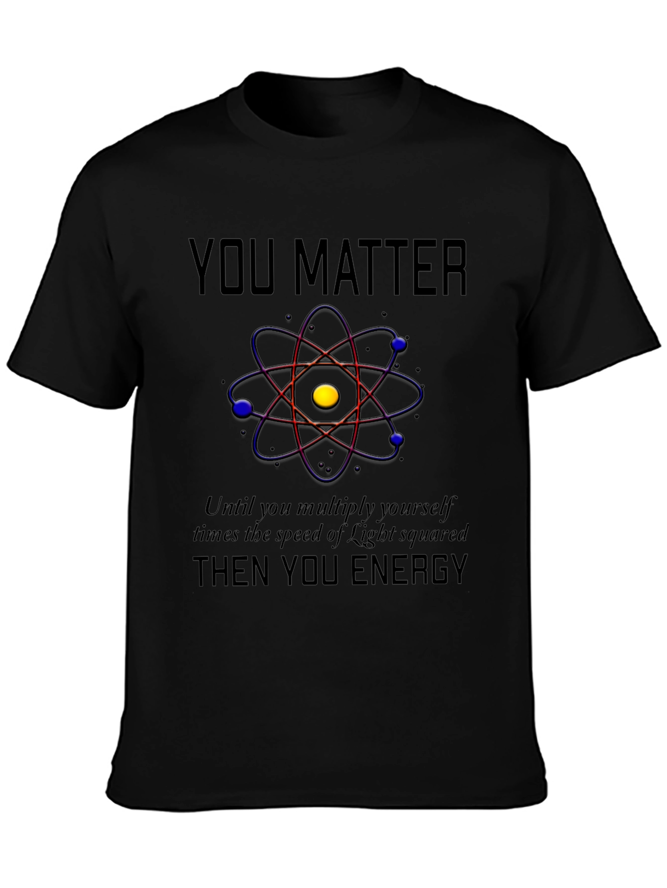 Camiseta Negra You Matter Ciencia y Energía