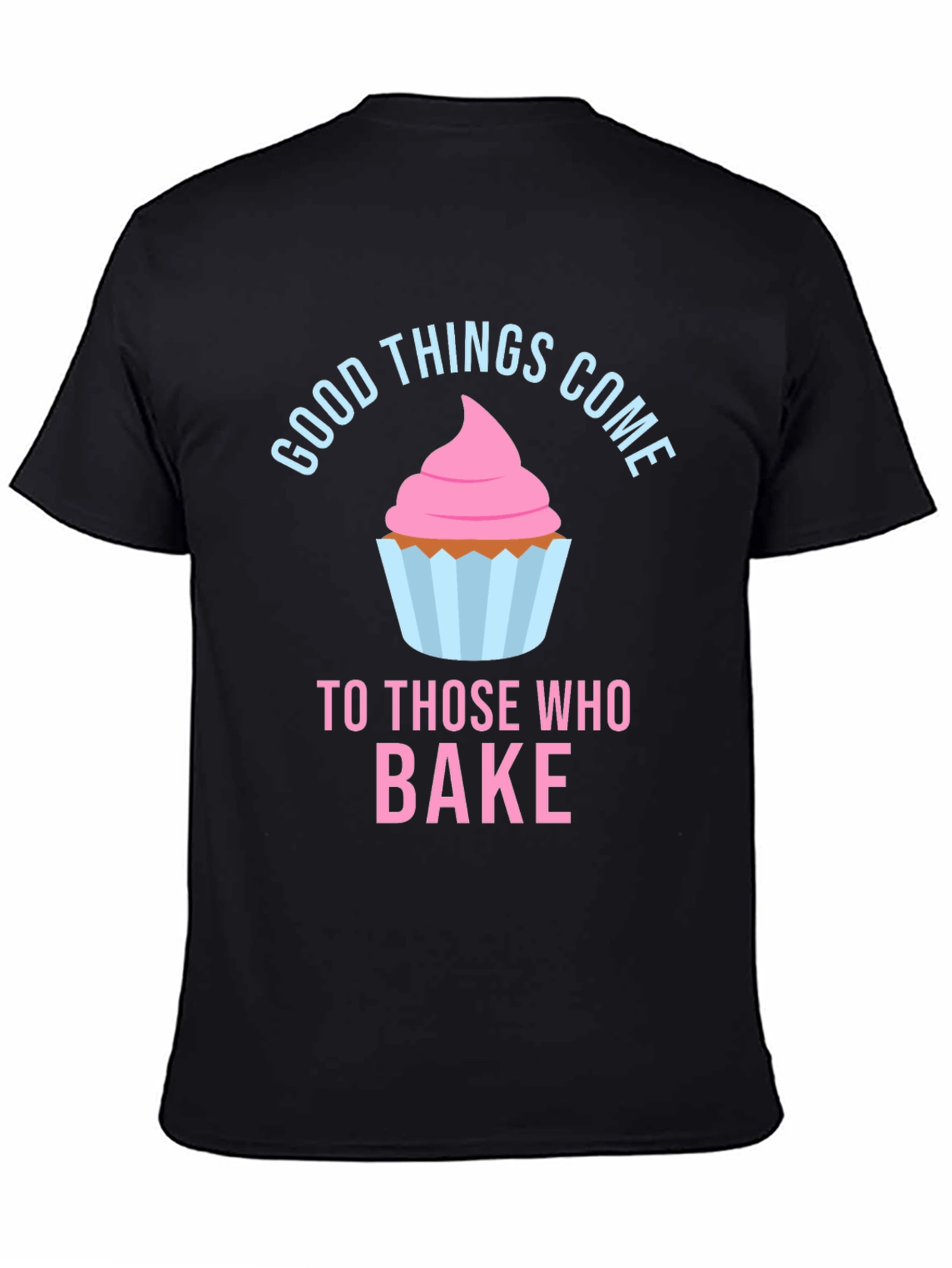 Camiseta Negra Good Things Come To Those Who Bake