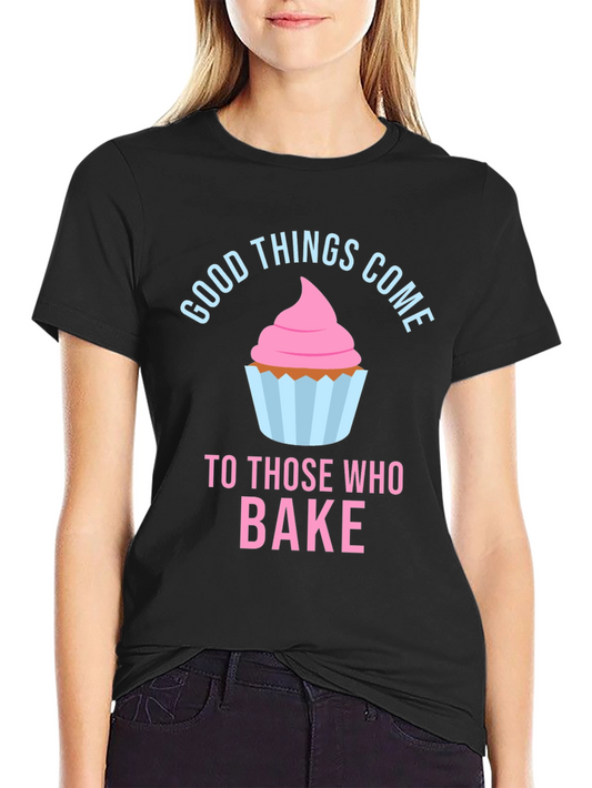 Camiseta Negra Good Things Come To Those Who Bake