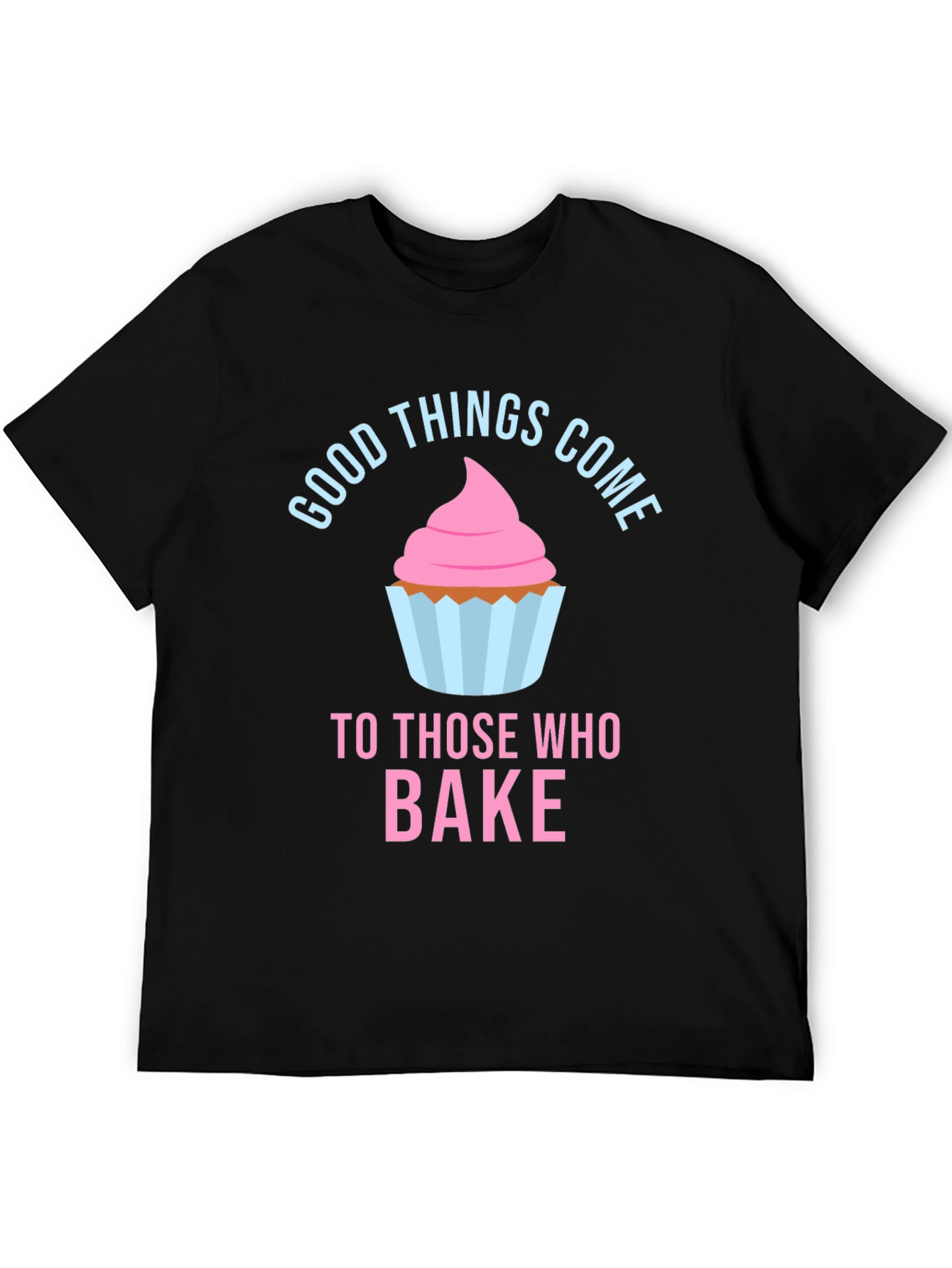Camiseta Negra Good Things Come To Those Who Bake