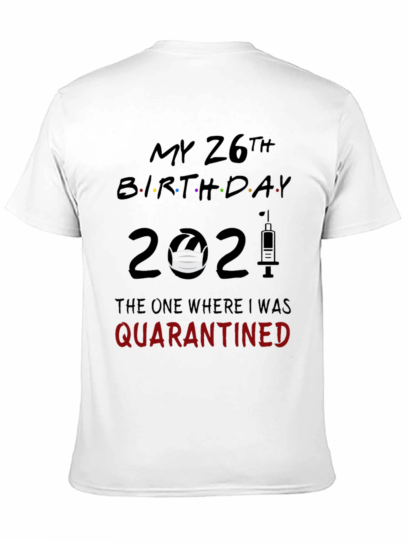 Camiseta Cumpleaños 26 - Cuarentena 2021