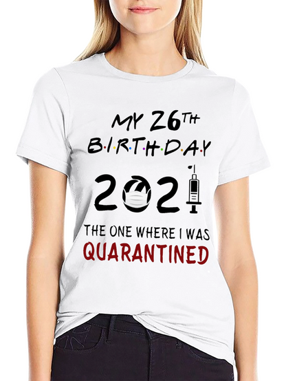 Camiseta Cumpleaños 26 - Cuarentena 2021