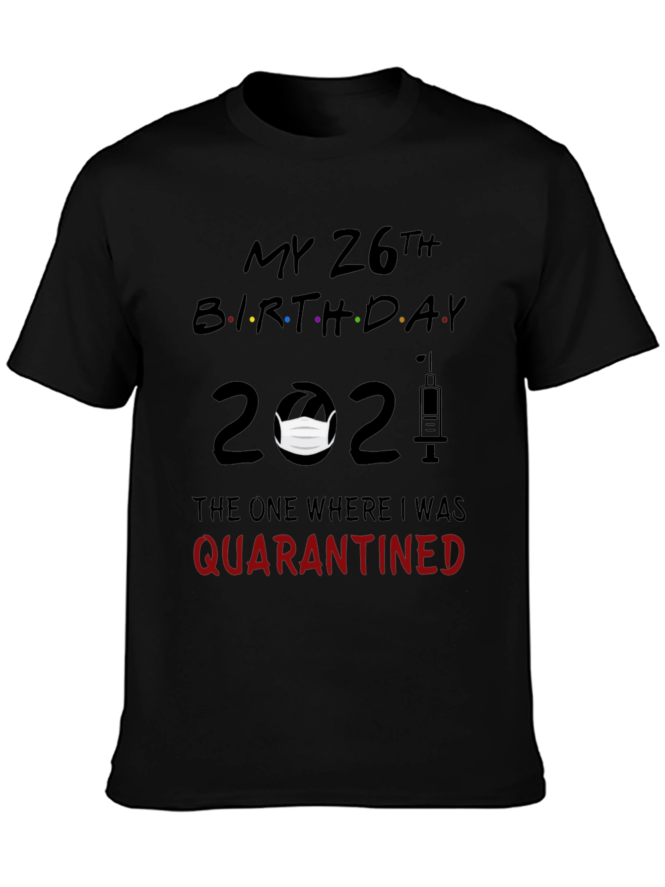 Camiseta Cumpleaños 26 - Cuarentena 2021
