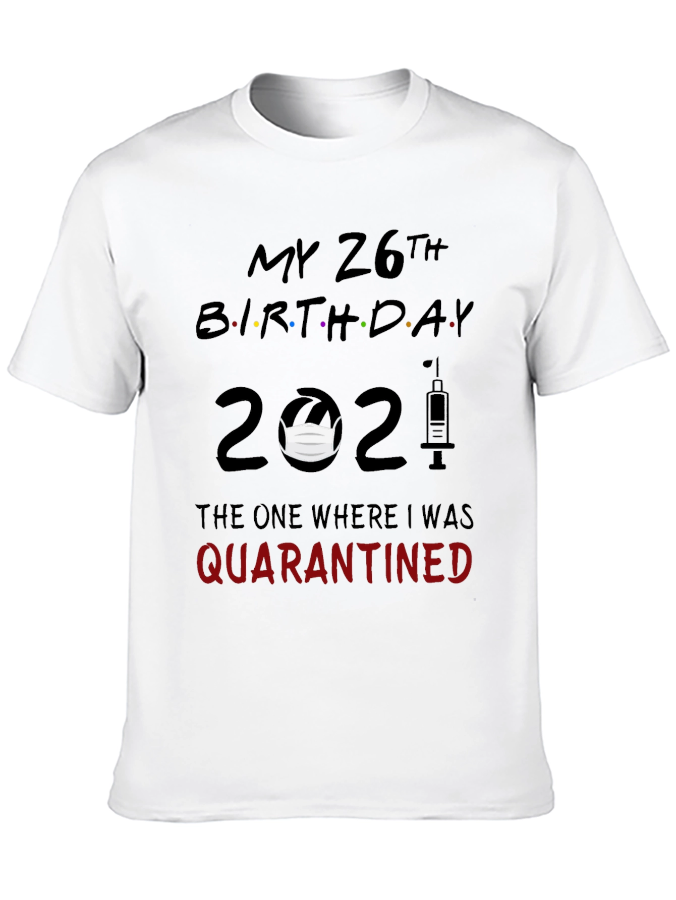 Camiseta Cumpleaños 26 - Cuarentena 2021