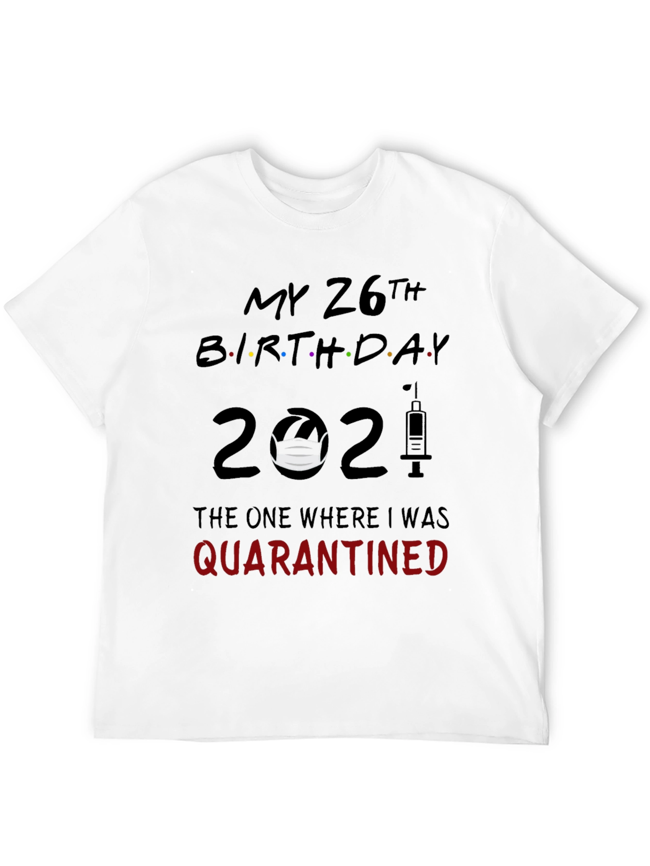 Camiseta Cumpleaños 26 - Cuarentena 2021