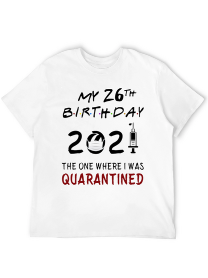 Camiseta Cumpleaños 26 - Cuarentena 2021