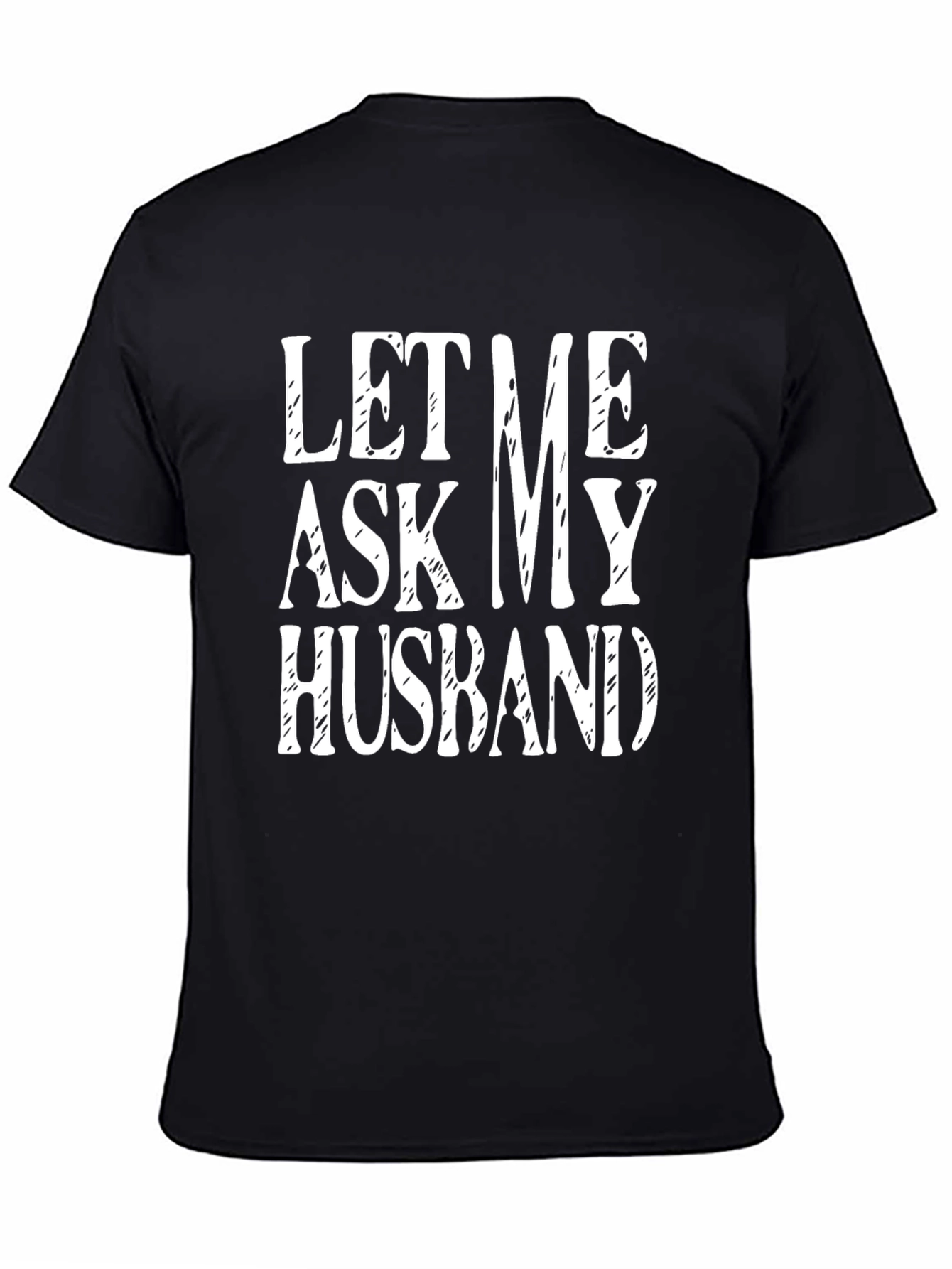 Camiseta Negra Déjame Preguntarle a Mi Marido