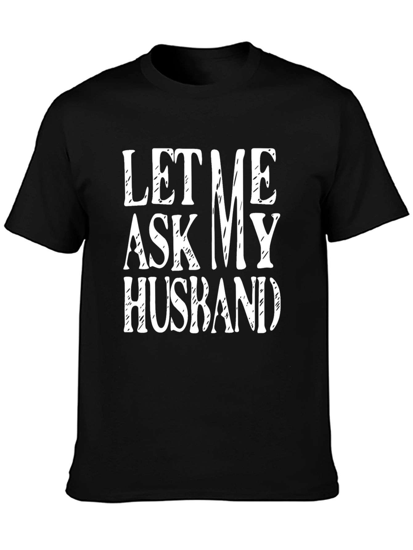 Camiseta Negra Déjame Preguntarle a Mi Marido