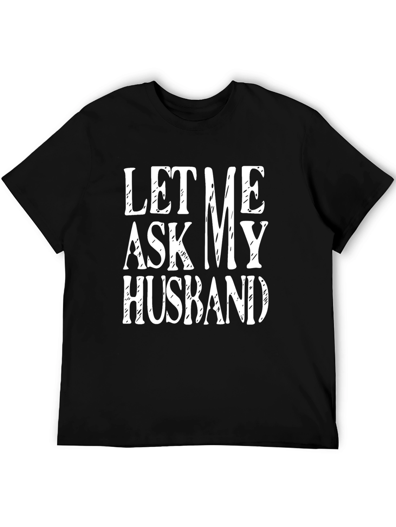 Camiseta Negra Déjame Preguntarle a Mi Marido
