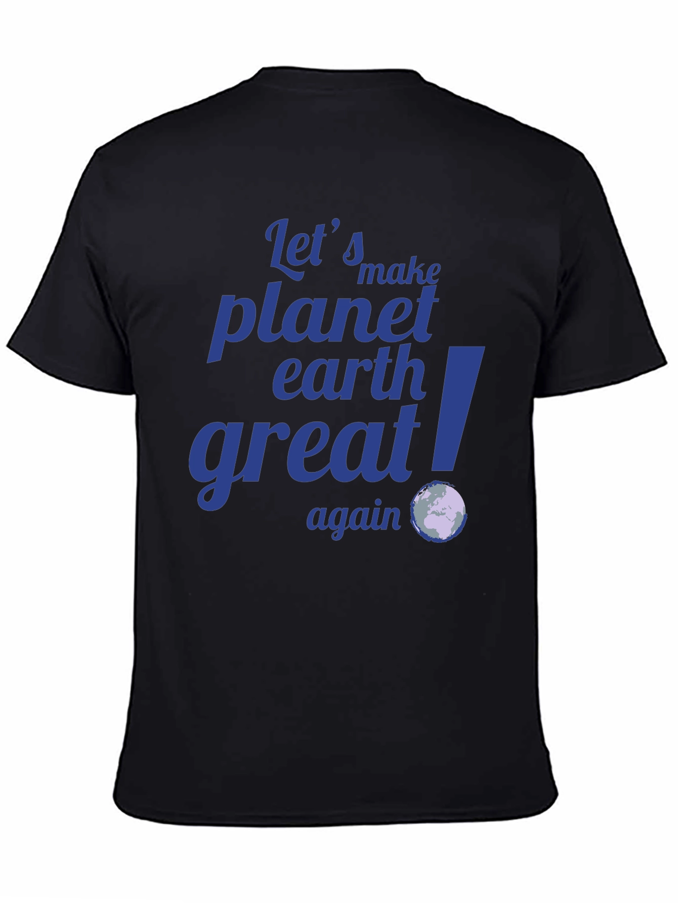 Camiseta Negra: Hagamos el Planeta Tierra Grandioso Otra Vez
