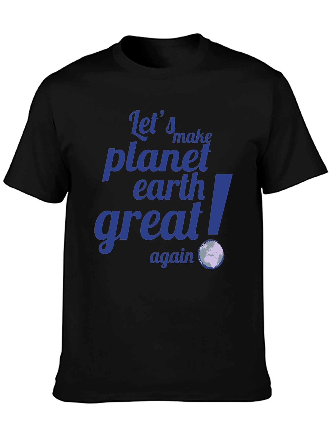Camiseta Negra: Hagamos el Planeta Tierra Grandioso Otra Vez