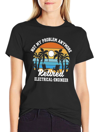 Camiseta Jubilado Ingeniero Eléctrico - No Es Mi Problema