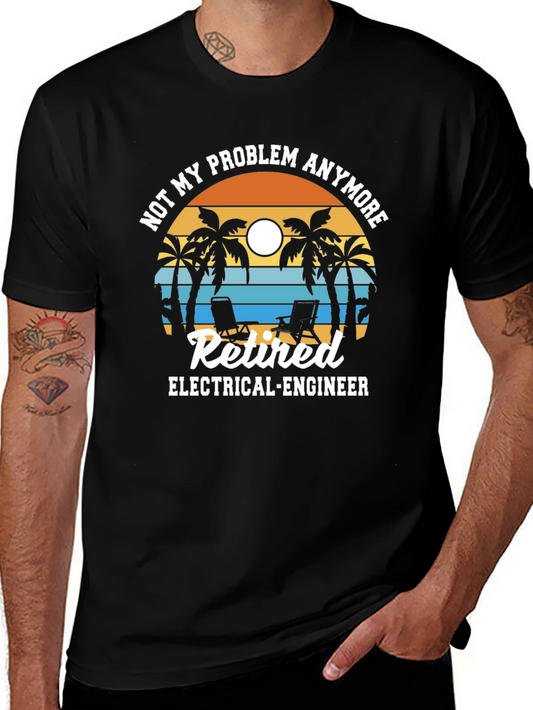 Camiseta Jubilado Ingeniero Eléctrico - No Es Mi Problema