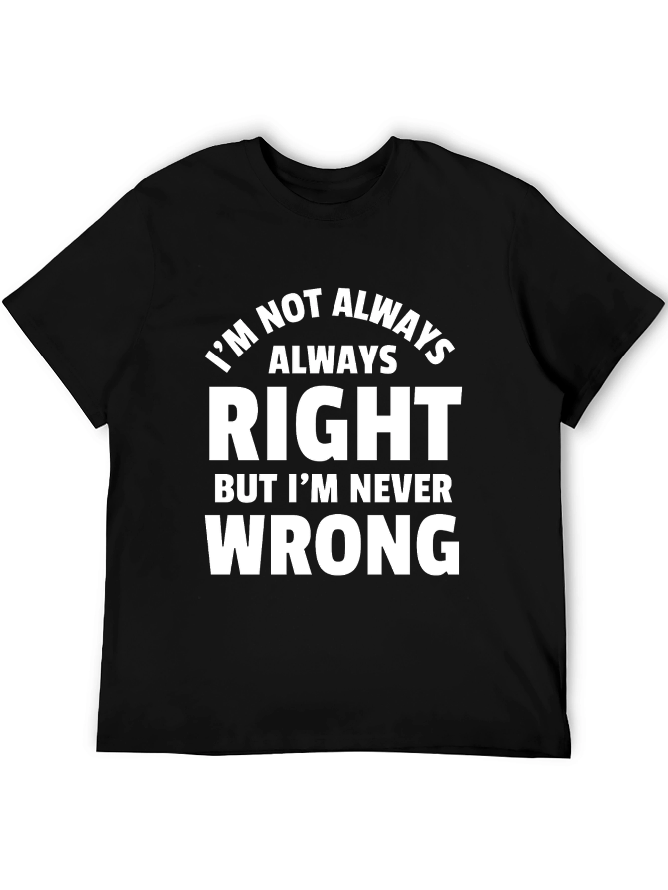 Camiseta Hombre: Siempre Tengo Razón Humor