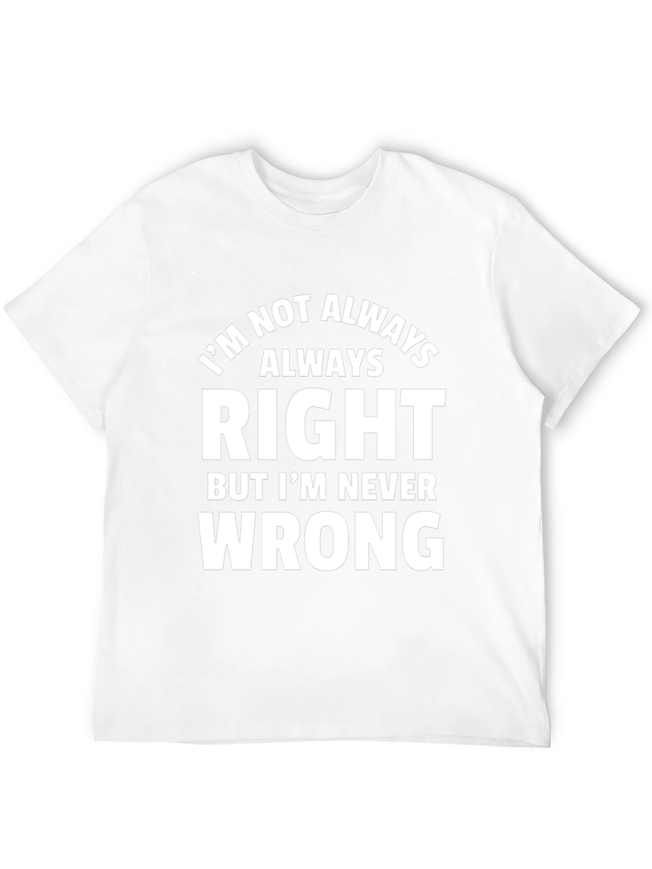 Camiseta Hombre: Siempre Tengo Razón Humor