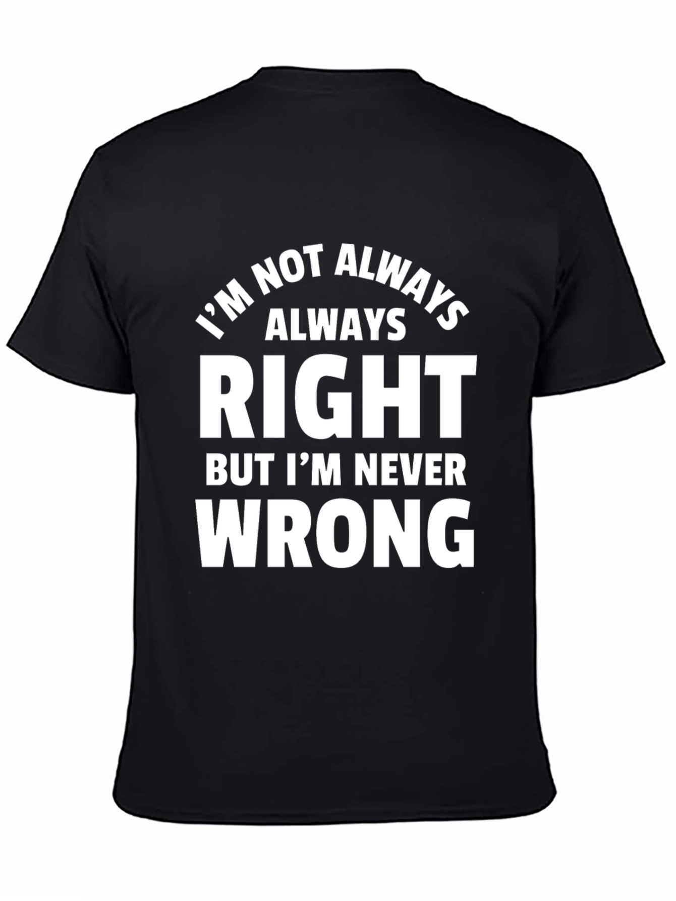 Camiseta Hombre: Siempre Tengo Razón Humor