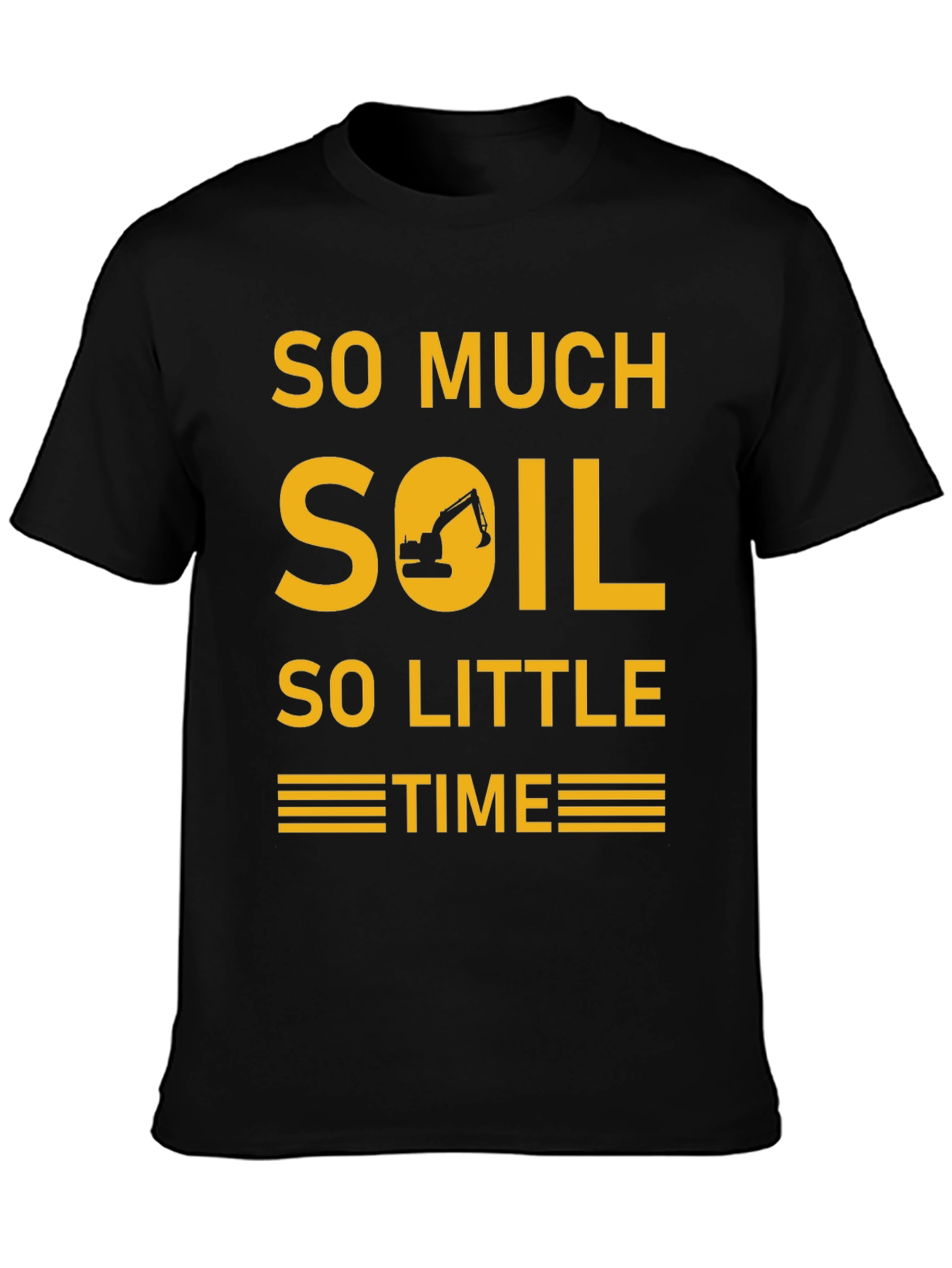 Camiseta Excavadora - Demasiada Tierra Poco Tiempo