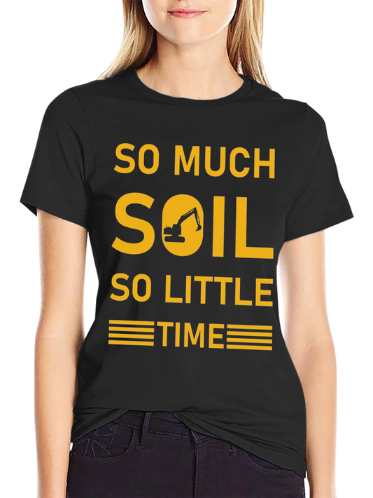 Camiseta Excavadora - Demasiada Tierra Poco Tiempo