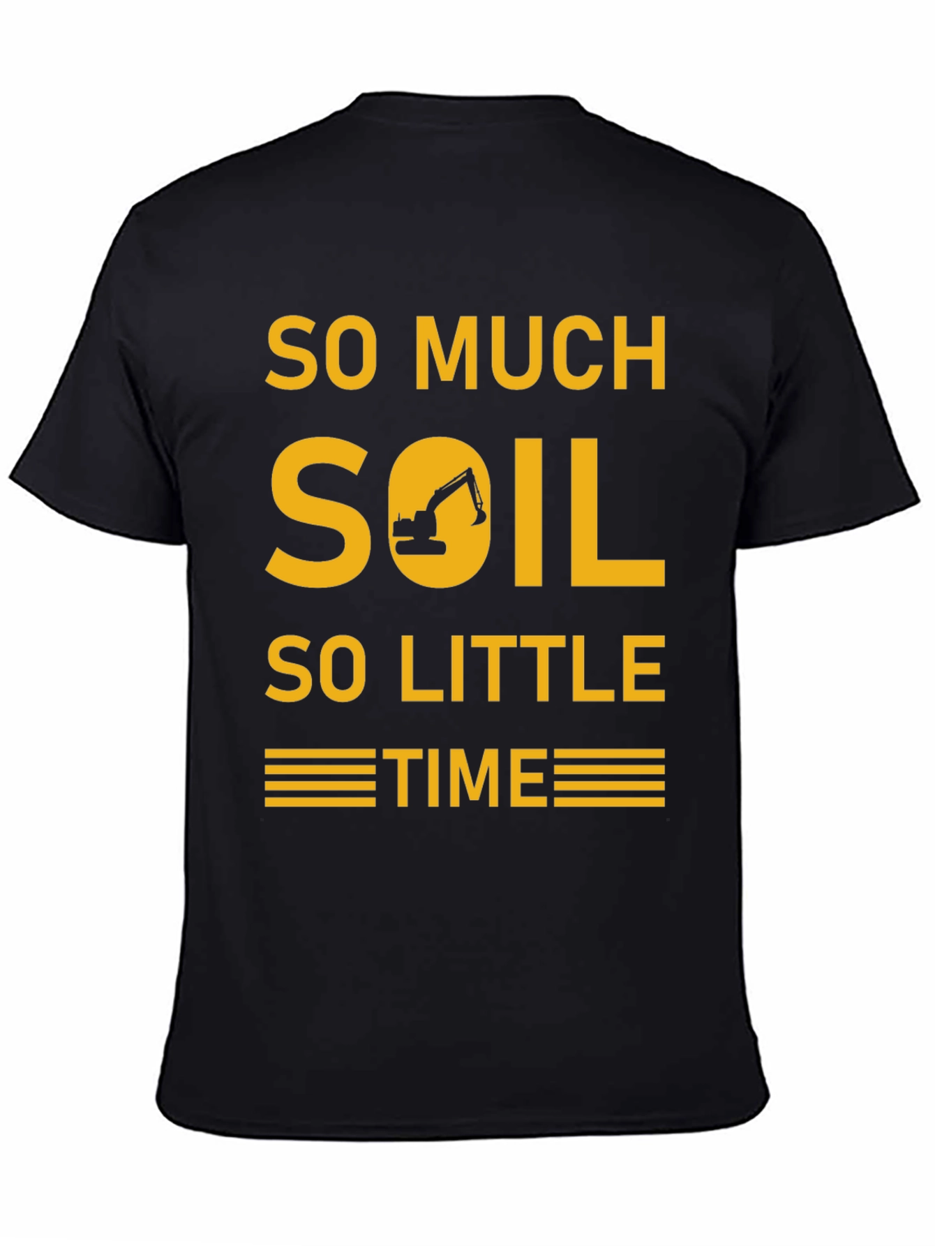Camiseta Excavadora - Demasiada Tierra Poco Tiempo