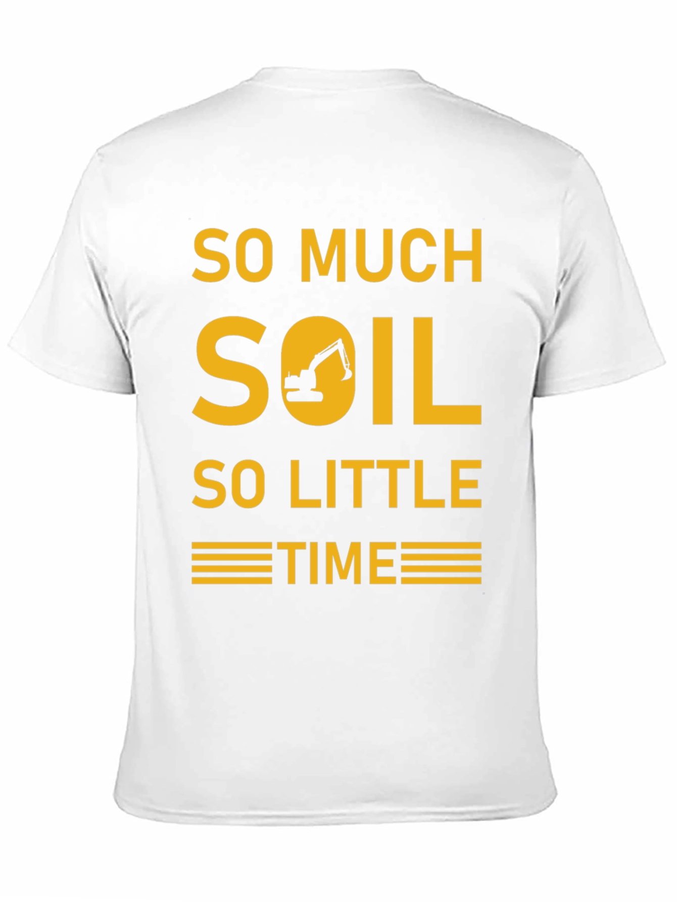 Camiseta Excavadora - Demasiada Tierra Poco Tiempo