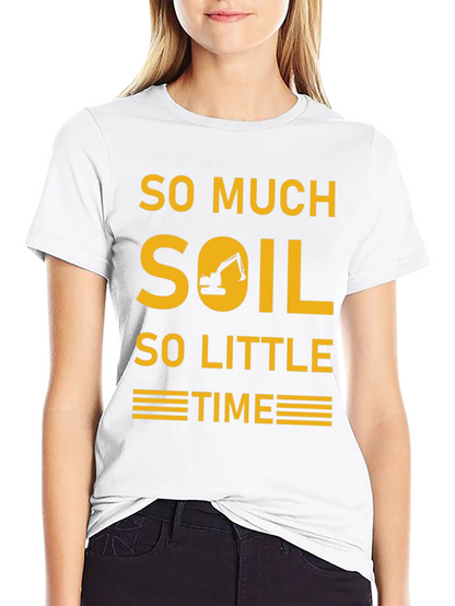 Camiseta Excavadora - Demasiada Tierra Poco Tiempo