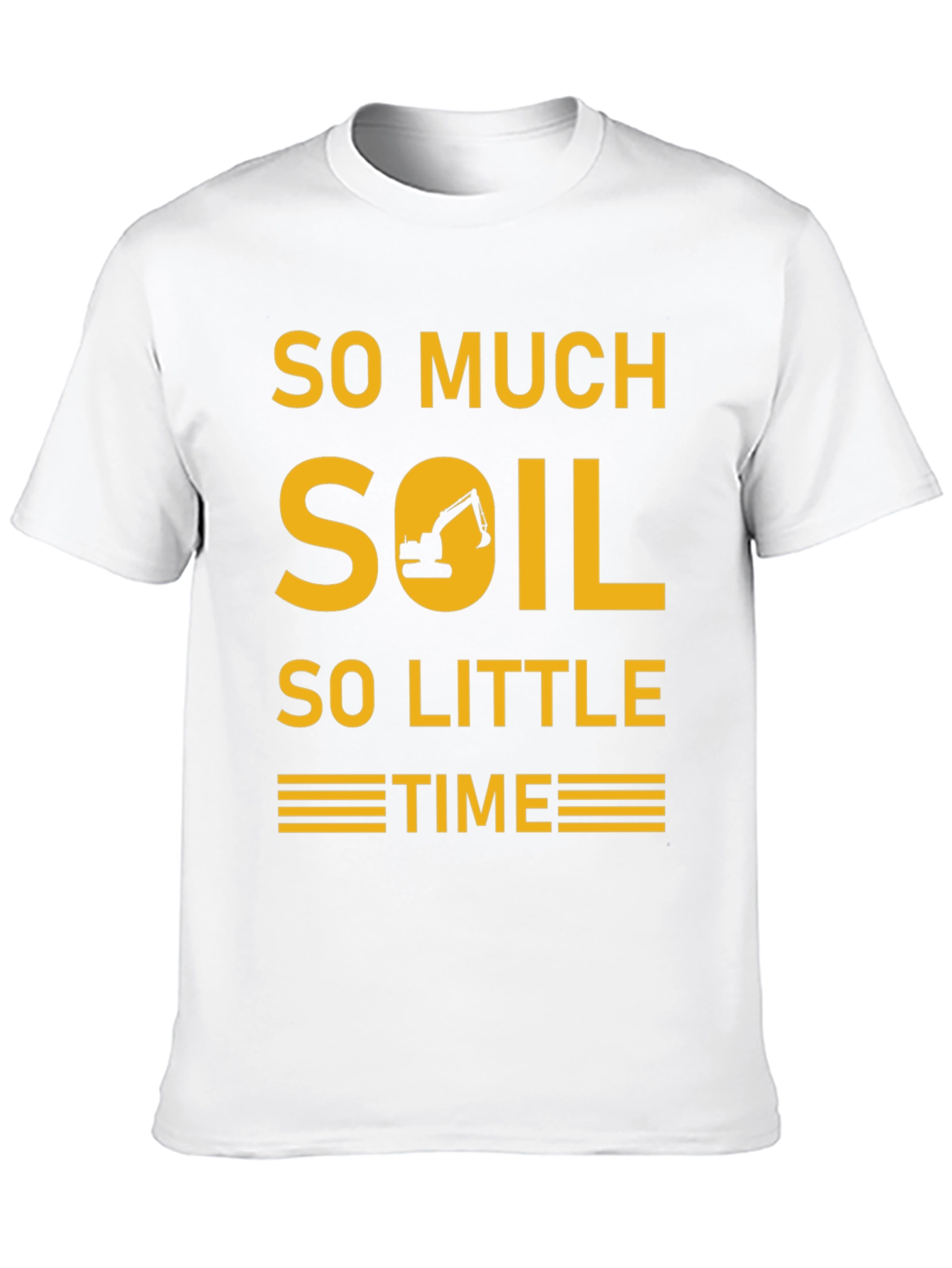 Camiseta Excavadora - Demasiada Tierra Poco Tiempo