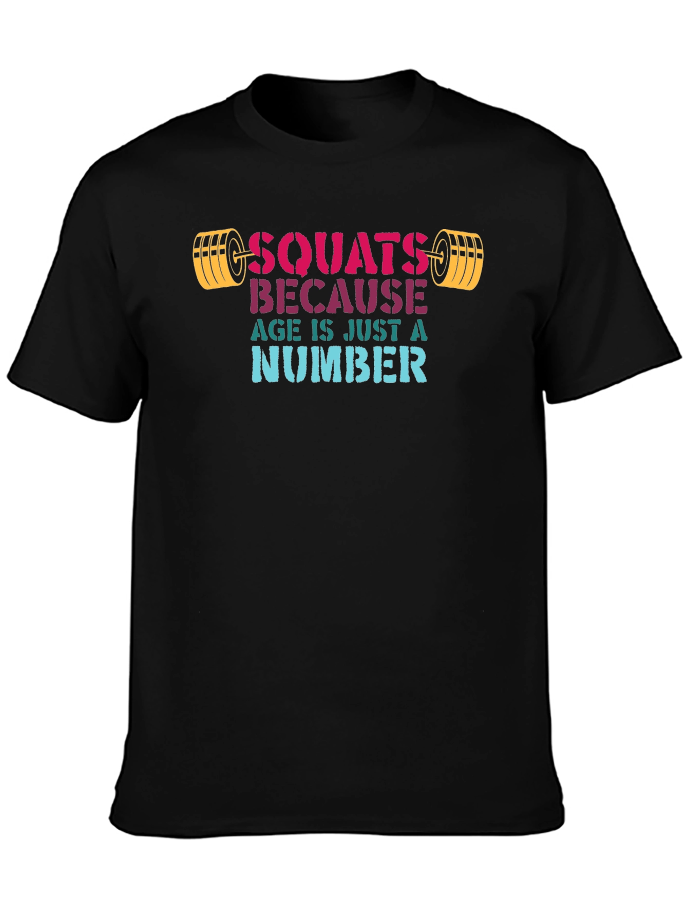 Camiseta Negra: Squats Because Age Is Just a Number