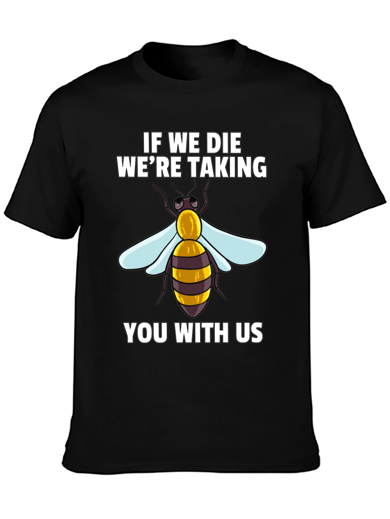 Camiseta Negra: Si Morimos Te Llevamos Con Nosotros