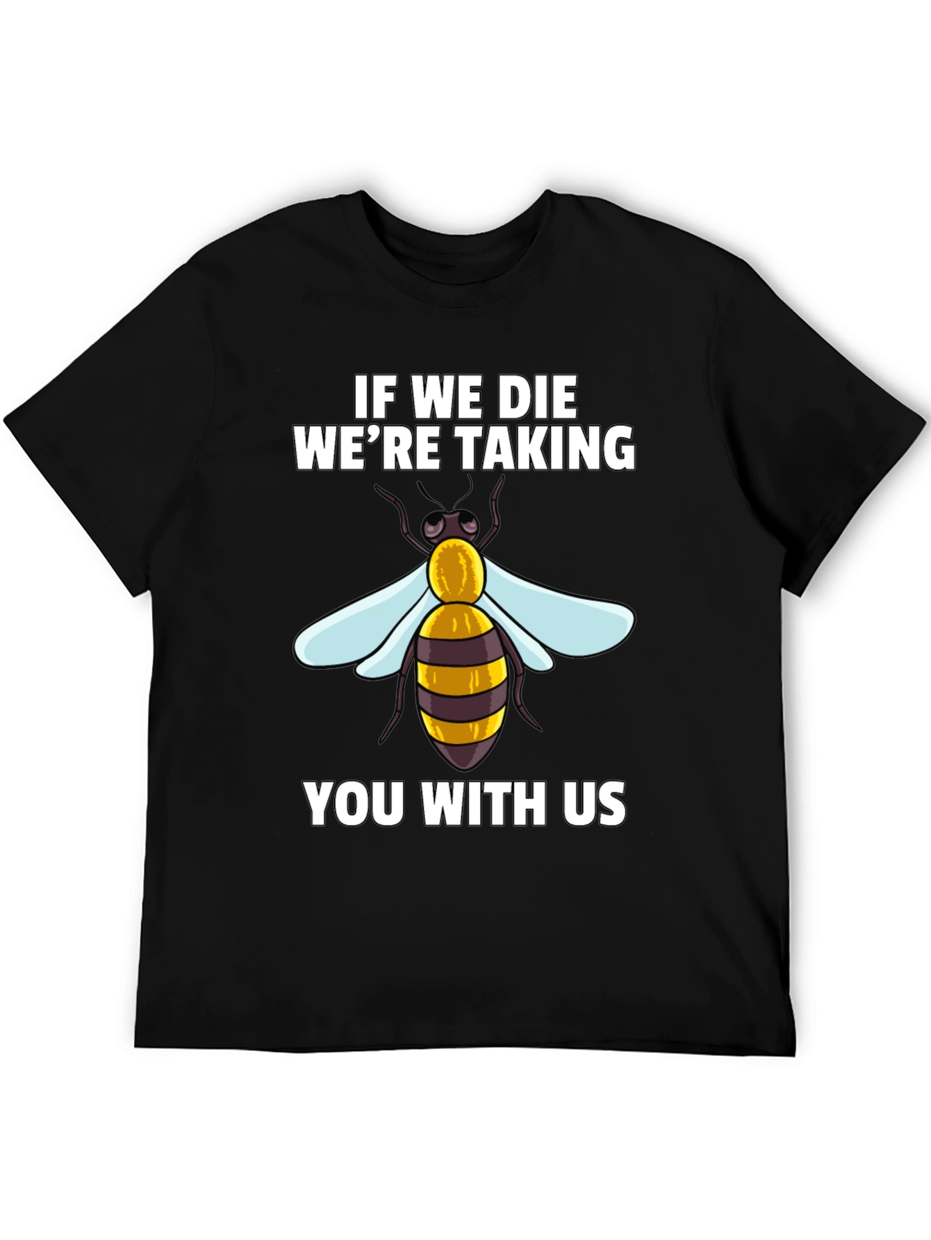 Camiseta Negra: Si Morimos Te Llevamos Con Nosotros