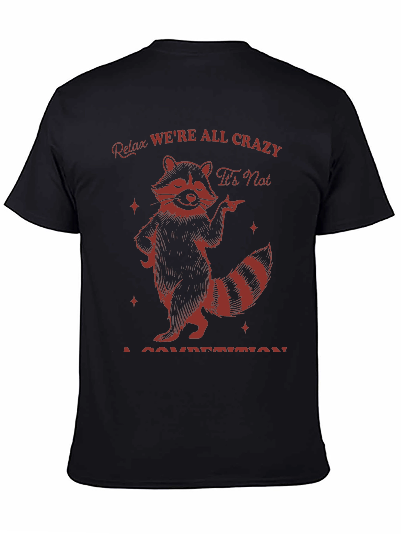 Camiseta Negra Raccoon: Relax Were All Crazy!