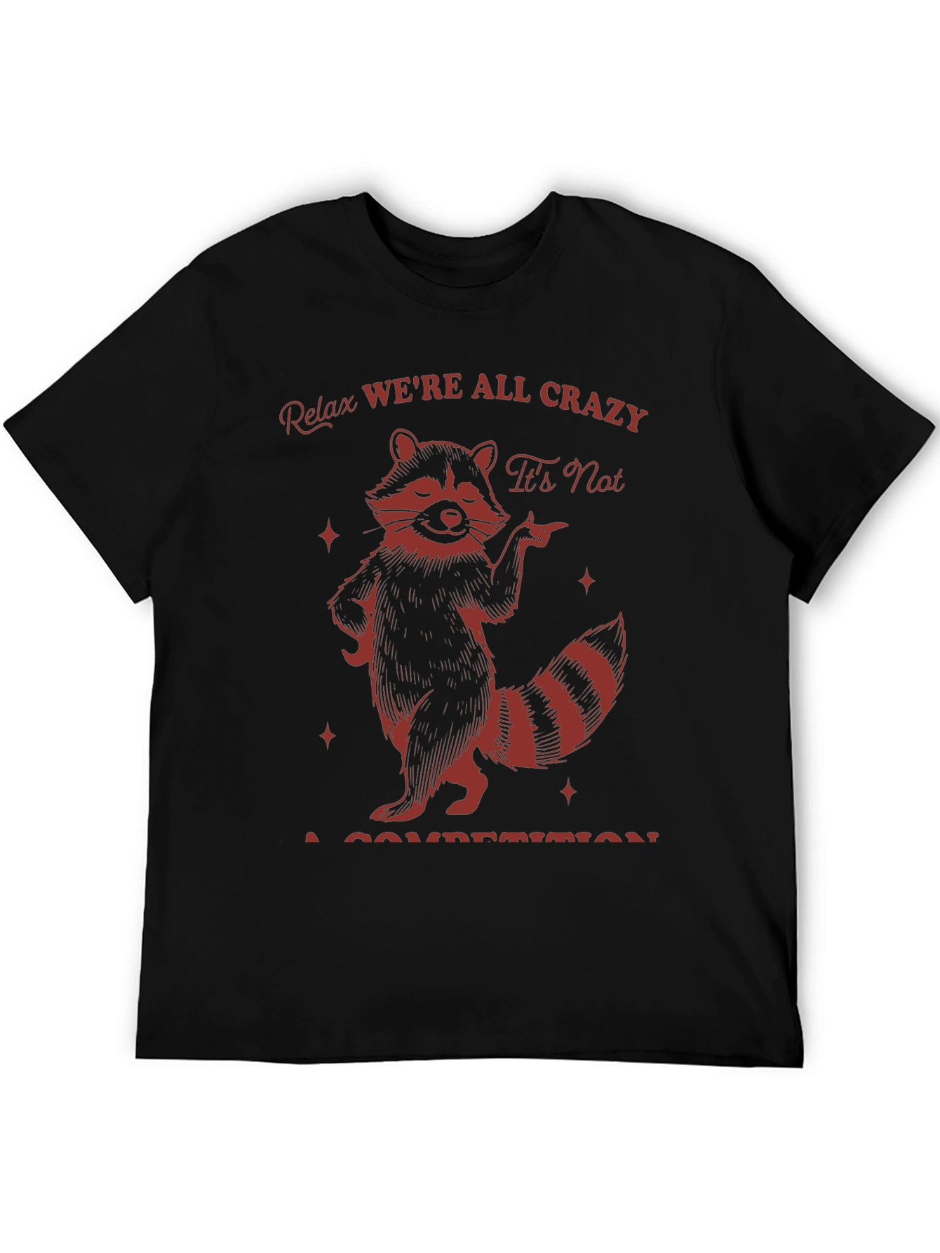 Camiseta Negra Raccoon: Relax Were All Crazy!