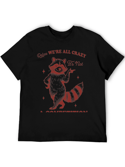 Camiseta Negra Raccoon: Relax Were All Crazy!