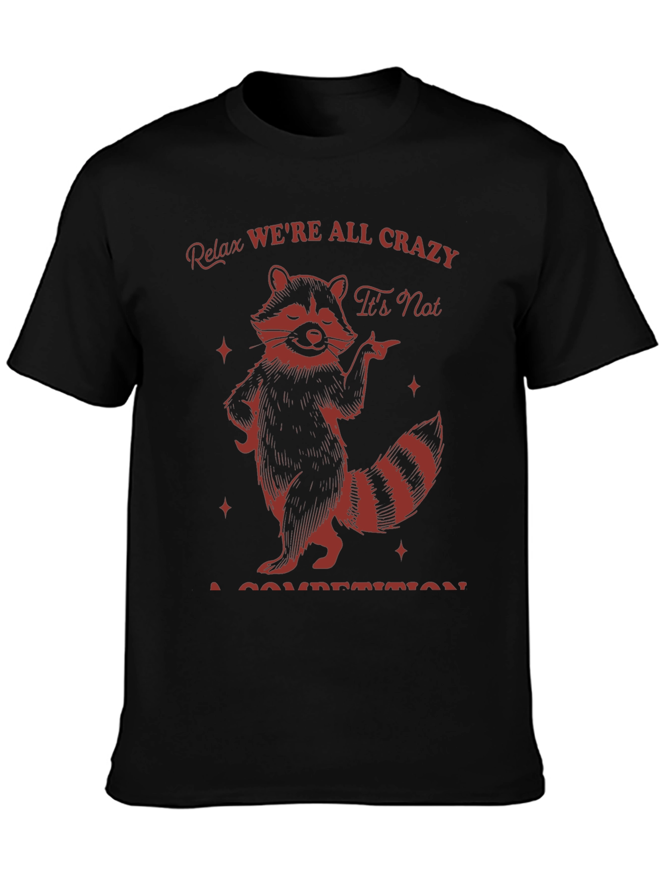 Camiseta Negra Raccoon: Relax Were All Crazy!