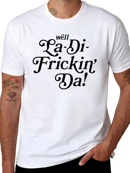 Camiseta Negra con Estampado La-Di-Frickin-Da!