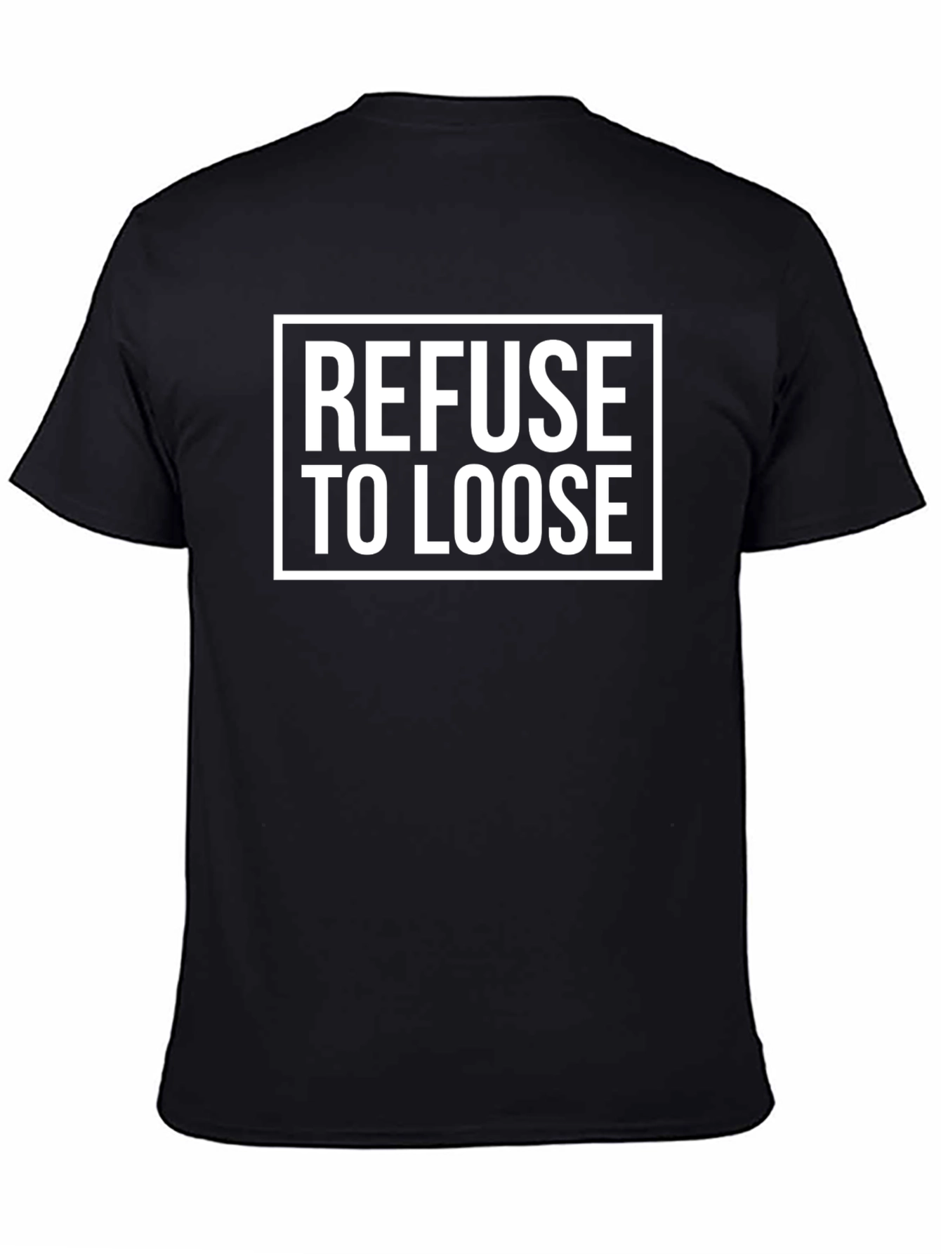 Camiseta Negra: Refuse to Loose