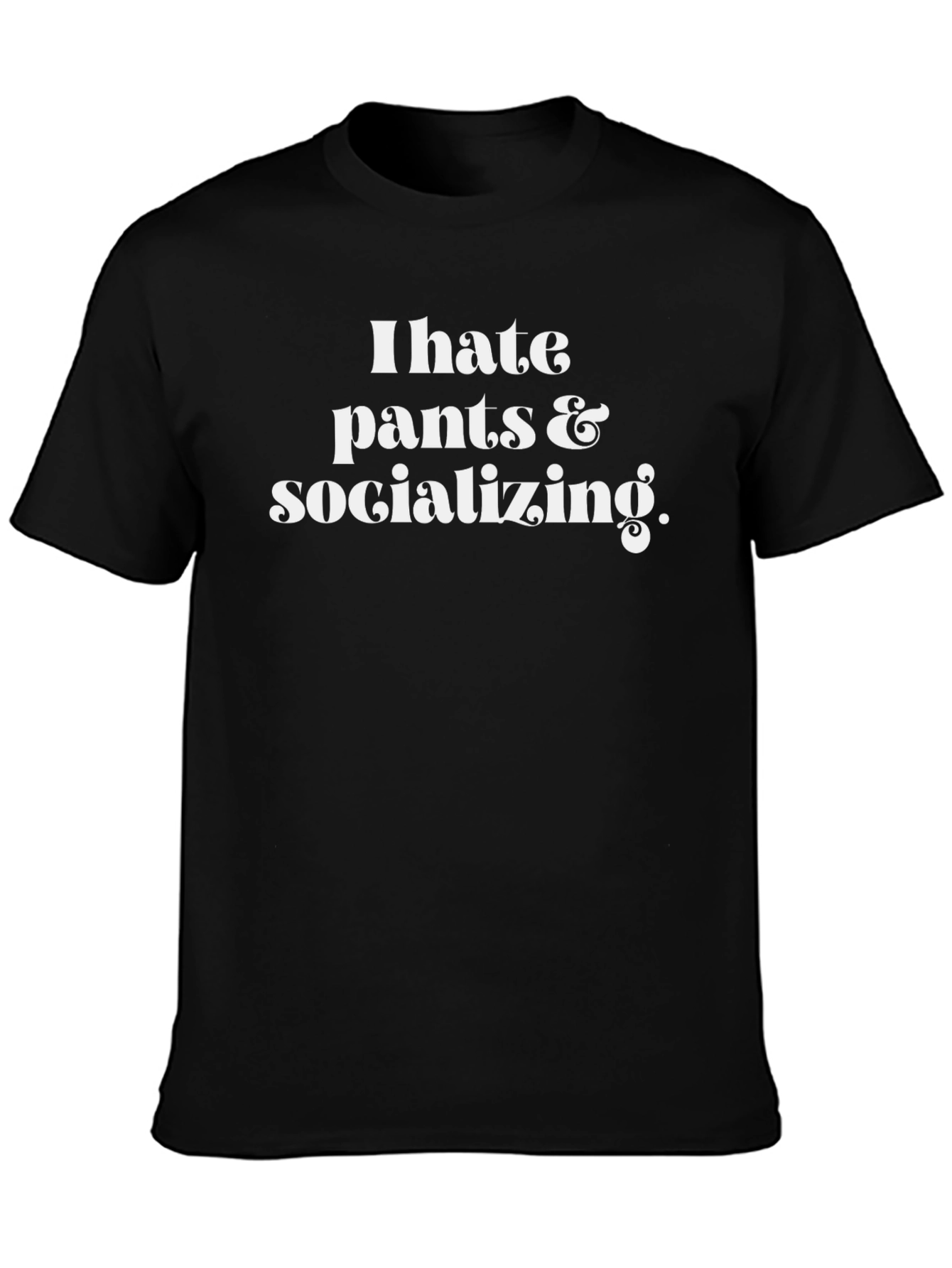 Camiseta Negra: Odio Pantalones y Socializar