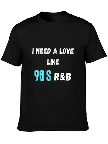 Camiseta Negra I Need a Love Like 90s R&B
