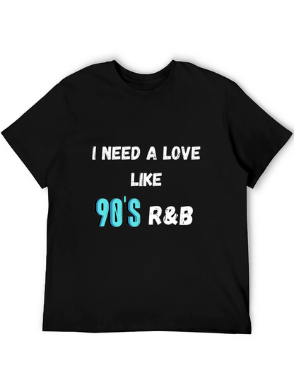 Camiseta Negra I Need a Love Like 90s R&B