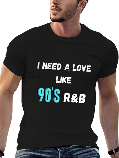 Camiseta Negra I Need a Love Like 90s R&B