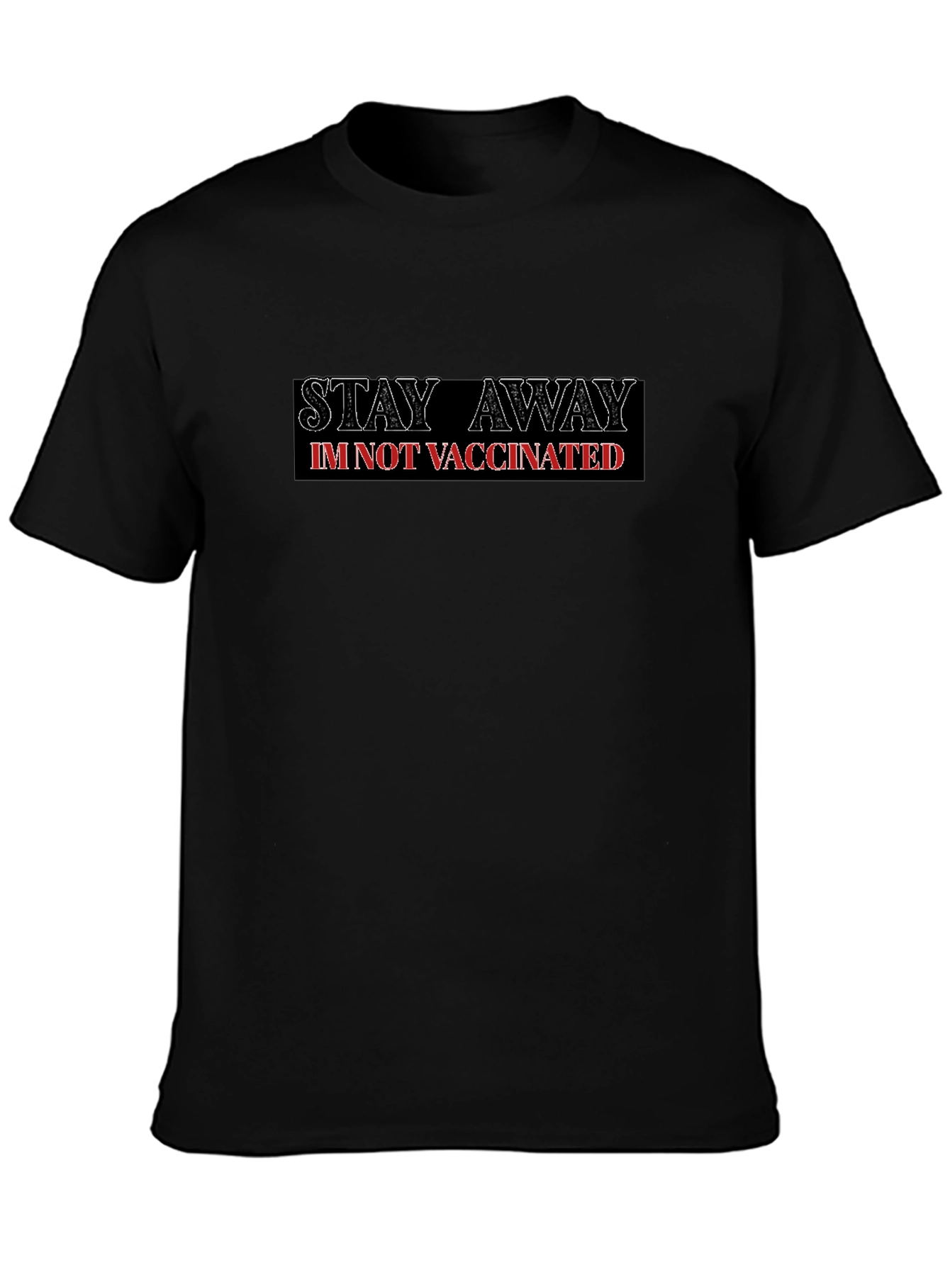 Camiseta Negra: Mantente Lejos. No Estoy Vacunado