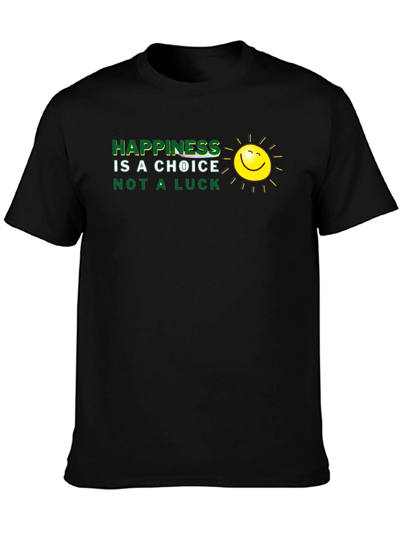 Camiseta Negra: La felicidad es una elección no suerte