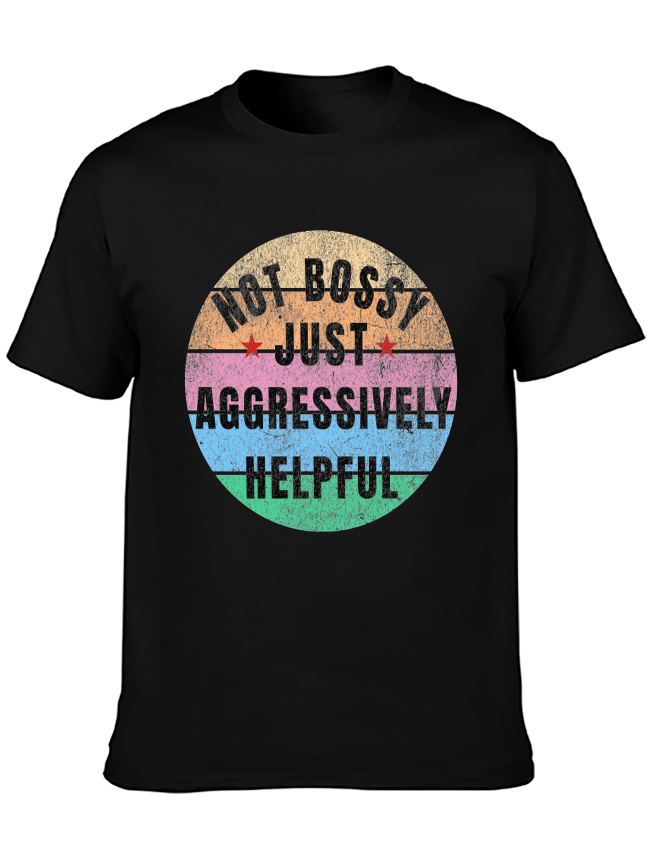 Camiseta Unisex No Bossy Just Aggressively Helpful