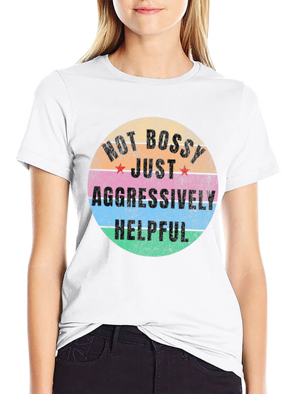 Camiseta Unisex No Bossy Just Aggressively Helpful