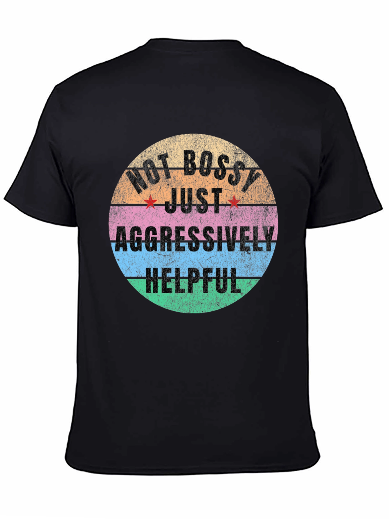 Camiseta Unisex No Bossy Just Aggressively Helpful