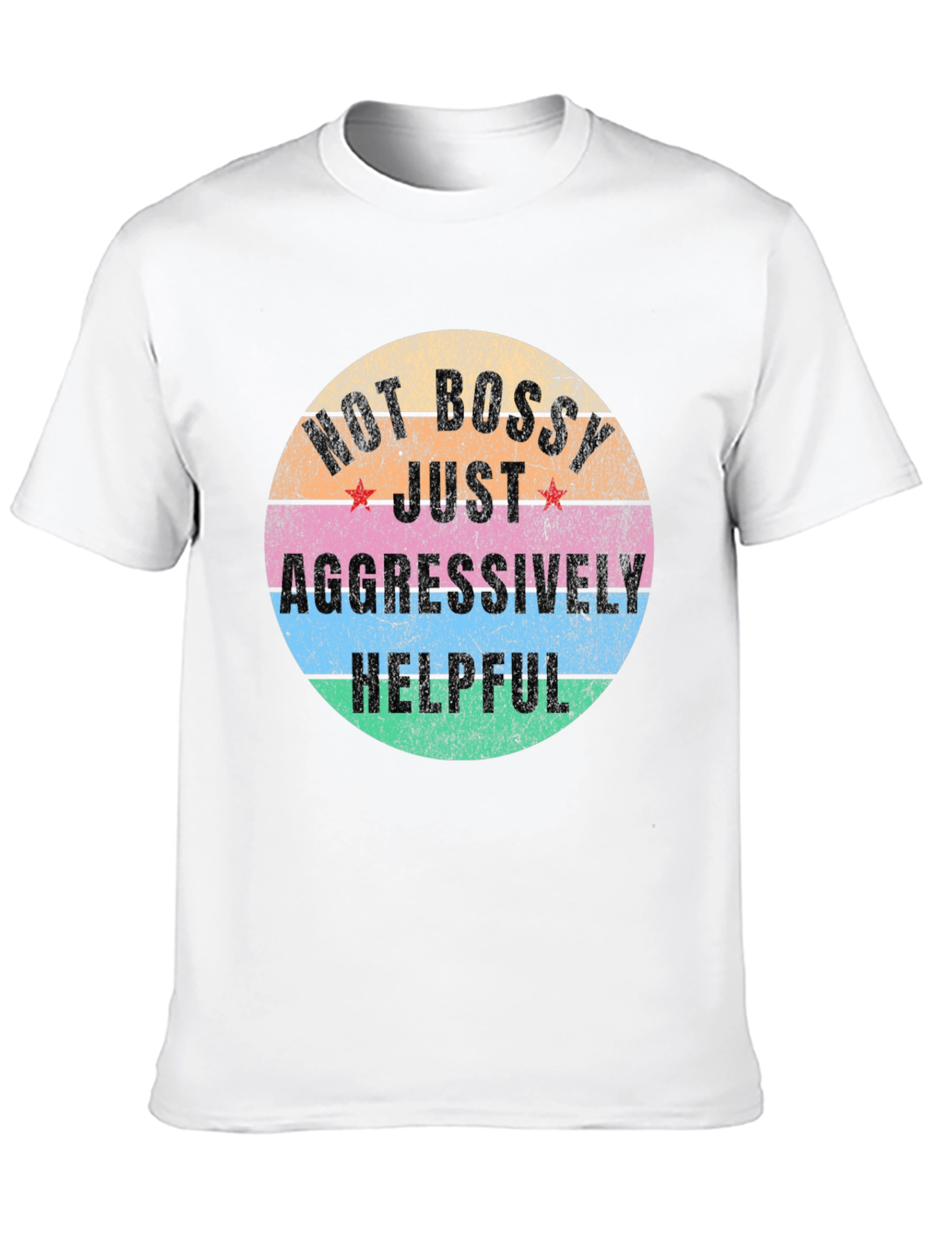 Camiseta Unisex No Bossy Just Aggressively Helpful