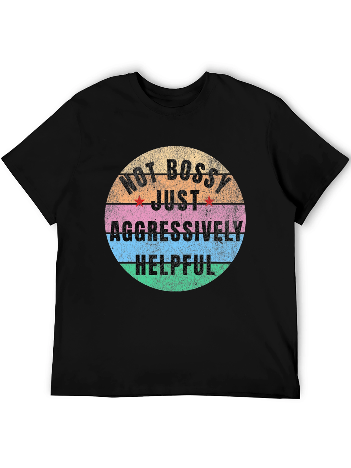 Camiseta Unisex No Bossy Just Aggressively Helpful